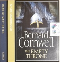 The Empty Throne - The Last Kingdom Book 8 written by Bernard Cornwell performed by Matt Bates on CD (Unabridged)